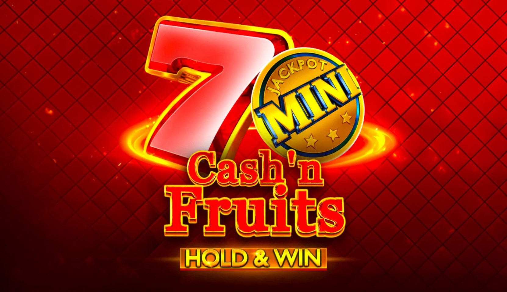 Cash'n Fruits Hold and Win by 1spin4win slot game logo with a large red 7 and a golden mini jackpot coin on a red background.